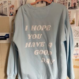 like new Olive Lynn I Hope You Have A Good Day Crewneck
